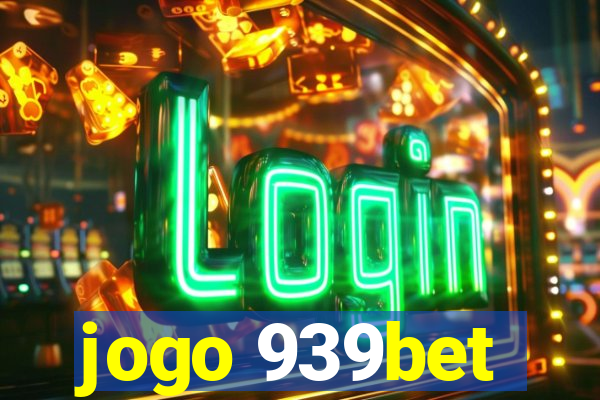 jogo 939bet